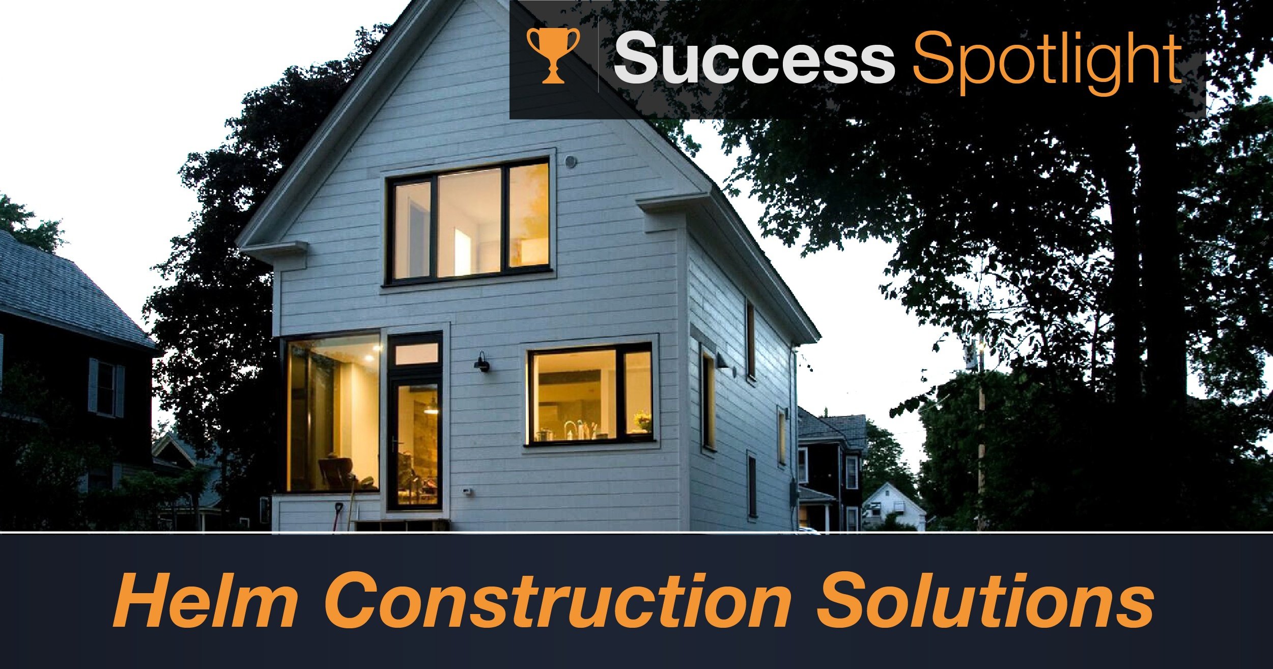 Success Spotlight: Helm Construction Solutions